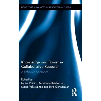 预订 Knowledge and Power in Collaborative Research: A Reflexive Approach 合作研究的知识和力量: 9780415540247