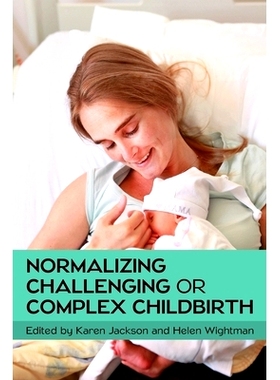 预订 Normalizing Challenging or Complex Childbirth: 9780335264322