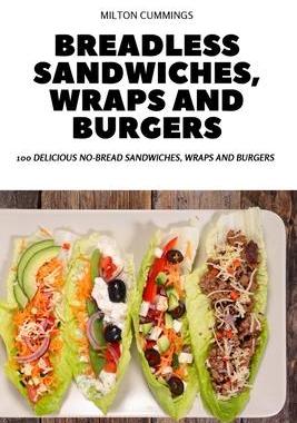 [预订]Breadless Sandwiches, Wraps and Burgers 9781837896196