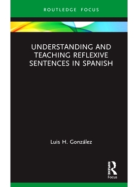 预订 Understanding and Teaching Reflexive Sentences in Spanish 西班牙语反身句的理解与教学: 9781032101873