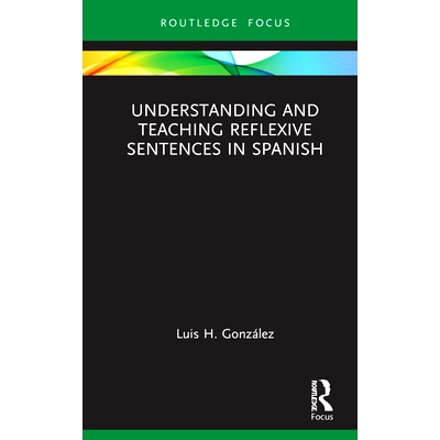 预订 Understanding and Teaching Reflexive Sentences in Spanish 西班牙语反身句的理解与教学: 9781032101873