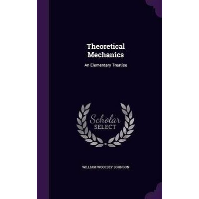 预订 Theoretical Mechanics: An Elementary Treatise: 9781357764029
