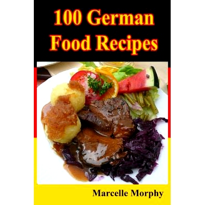 预订 100 German Food Recipes: 9781522743217
