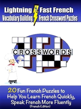 预订 Lightning Fast French Vocabulary Building French Crossword Puzzles: 20 Fun French Puzzles to Help You Learn French