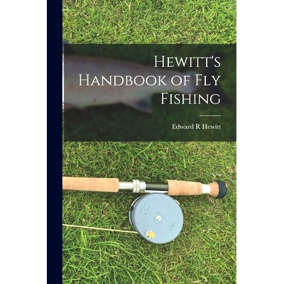 预订 Hewitt’s Handbook of Fly Fishing: 9781014472083