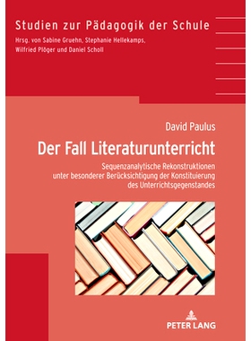 预订 Der Fall Literaturunterricht.: Sequenzanalytische Rekonstruktionen unter besonderer Berücksichtigung der Konstitui