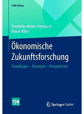 预订 Ökonomische Zukunftsforschung: Grundlagen – Konzepte – Perspektiven: 9783658143909