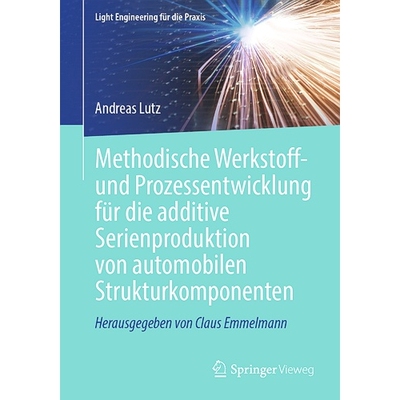 预订 Methodische Werkstoff- und Prozessentwicklung für die additive Serienproduktion von automobilen Strukturkomponente