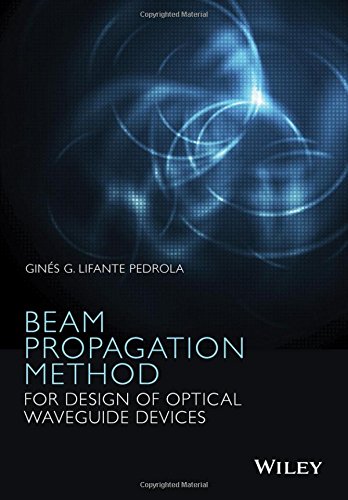 【预订】Beam Propagation Method For Design Of Optical Wave Guide Devices