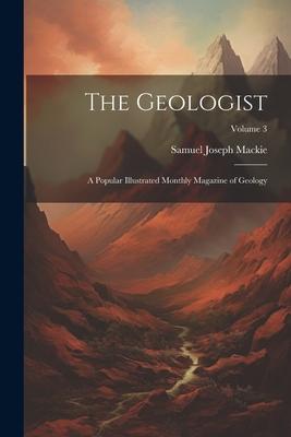 [预订]The Geologist: A Popular Illustrated Monthly Magazine of Geology; Volume 3 9781021663436