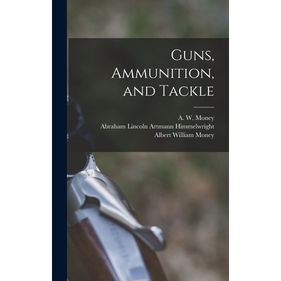 预订 Guns, Ammunition, and Tackle 9781017479652