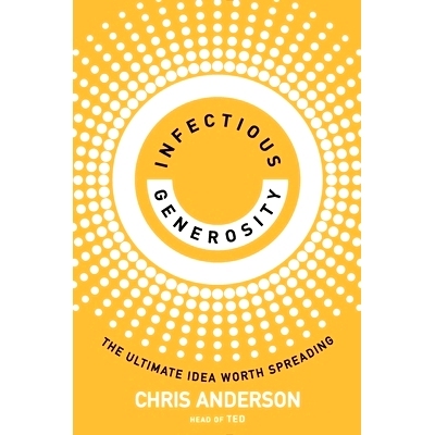 预订 Infectious Generosity: The Ultimate Idea Worth Spreading: The Ultimate Idea Worth Spreading: 9780753560501