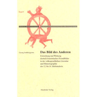 预订 Das Bild des Anderen: Entstehung und Wirkung deutsch-französischer Fremdbilder in der volkssprachlichen Literatur