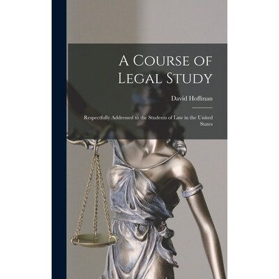 预订 A Course of Legal Study: Respectfully Addressed to the Students of Law in the United States 9781017602616