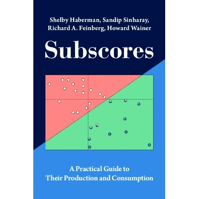 预订 Subscores: A Practical Guide to Their Production and Consumption 分数：生产与消费实用指南: 9781009413664
