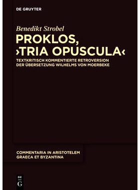 预订 Proklos, Tria opuscula: Textkritisch kommentierte Retroversion der Übersetzung Wilhelms von Moerbeke: 978311026625