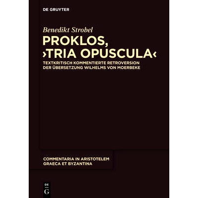 预订 Proklos, Tria opuscula: Textkritisch kommentierte Retroversion der Übersetzung Wilhelms von Moerbeke: 978311026625