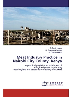 预订 Meat Industry Practice in Nairobi City County, Kenya: A practical guide for establishment of slaughterhouses, monit
