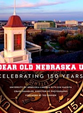 预订 Dear Old Nebraska U: Celebrating 150 Years 亲爱的老内布拉斯加州：庆祝150年: 9781496211811