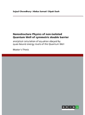 预订 Nanostructure Physics of non-isolated Quantum Well of symmetric double barrier: analytical calculation of equation