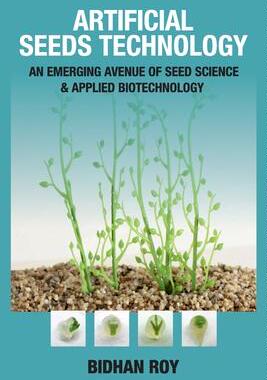 [预订]Arificial Seeds Technology: An Emerging Avenue of Seed Science and Applied Biotechnology 9788119002740