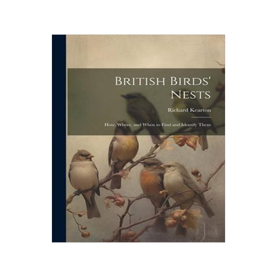 [预订]British Birds’ Nests: How, Where, and When to Find and Identify Them 9781021912312
