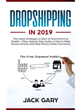 预订 Dropshipping in 2019: The Latest Strategies to Start an Ecommerce on Shopify / Ebay, Step by Step Guide on How to M