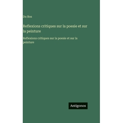 预订 Reflexions critiques sur la poesie et sur la peinture: Reflexions critiques sur la poesie et sur la peinture: 97835
