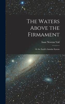 [预订]The Waters Above the Firmament: Or the Earth’s Annular System 9781015968660