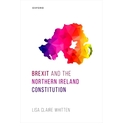 预订 Brexit and the Northern Ireland Constitution 英国脱欧和北爱尔兰宪法: 9780198881940