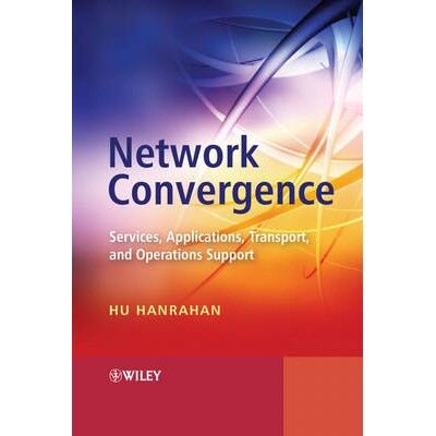 预订 Network Convergence - Services, Applications, Transport, And Operations Support 网络汇合:服务、应用、运输与运营支