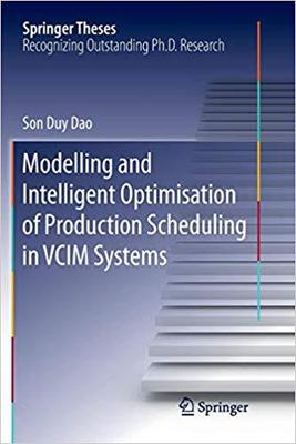 【预售】Modelling and Intelligent Optimisation of Production Scheduling in VCIM Systems