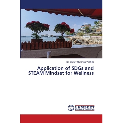 预订 Application of SDGs and STEAM Mindset for Wellness: 9786203841220