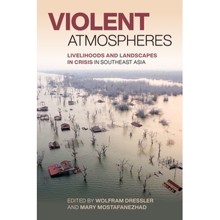预订 Violent Atmospheres: Livelihoods and Landscapes in Crisis in Southeast Asia 暴力氛围:东南亚生计与景观危机: 9780824