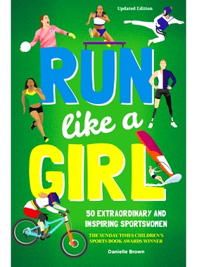 预订 Run Like A Girl: 50 Extraordinary and Inspiring Sportswomen 像女孩一样奔跑: 9781787081574