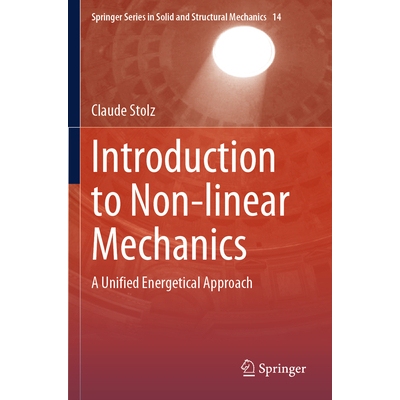 预订 Introduction to Non-linear Mechanics A Unified Energetical Approach 非线性力学导论：统一的能量方法 9783031519222