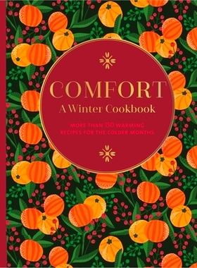 预订 Comfort: A Winter Cookbook: More Than 150 Warming Recipes for the Colder Months