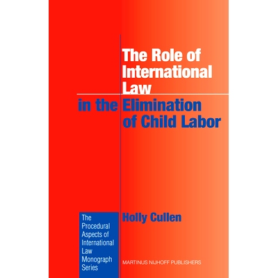 预订 The Role of International Law in the Elimination of Child Labor 国际法在消灭童工中的作用: 9789004162853