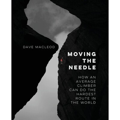 预订 Moving the Needle: How An Average Climber Can Do The Hardest Route In The World 9780956428158