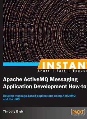 预订 Instant Apache ActiveMQ Messaging Application Development How-to Apache ActiveMQ Messaging 应用程序开发操作方法: 97