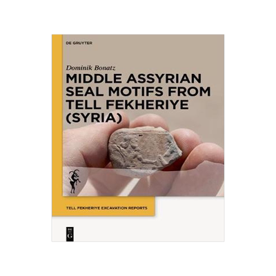 [预订]Middle Assyrian Seal Motifs from Tell Fekheriye (Syria) 9783110691238