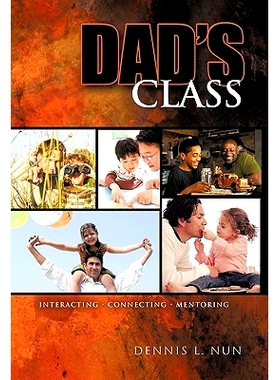 预订 Dad’s Class: Interacting Connecting Mentoring: 9781449702373