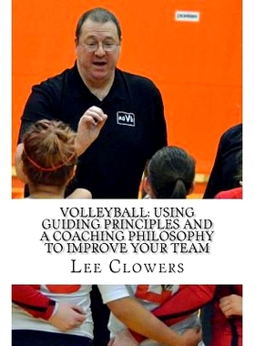 预订 Volleyball: Using Guiding Principles and a Coaching Philosophy to Improve Your Team: 9781985568709
