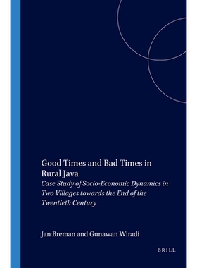 预订 Good Times and Bad Times in Rural Java: Case Study of Socio-Economic Dynamics in Two Villages towards the End of th