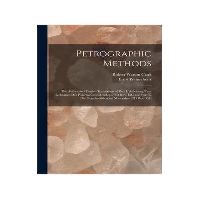 [预订]Petrographic Methods: The Authorized English Translation of Part I, Anleitung Zum Gebrauch Des Polar 9781019064665
