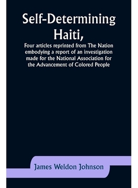 预订 Self-Determining Haiti, Four articles reprinted from The Nation embodying a report of an investigation made for the