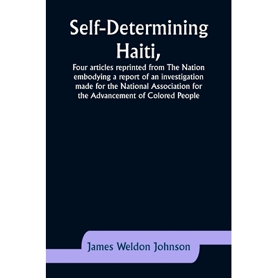 预订 Self-Determining Haiti, Four articles reprinted from The Nation embodying a report of an investigation made for the