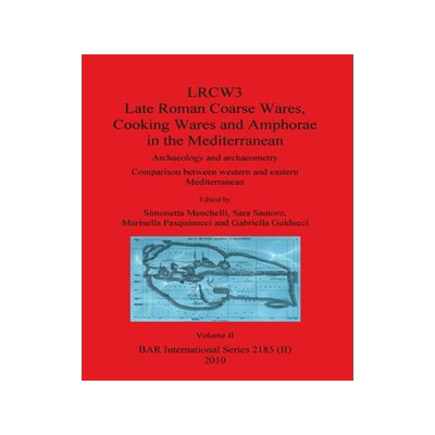 [预订]LRCW3 Late Roman Coarse Wares Cooking Wares and Amphorae in the Mediterranean, Volume II 9781407307350