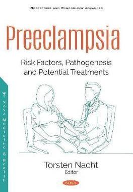 [预订]Preeclampsia: Risk Factors, Pathogenesis and Potential Treatments 9781536171167