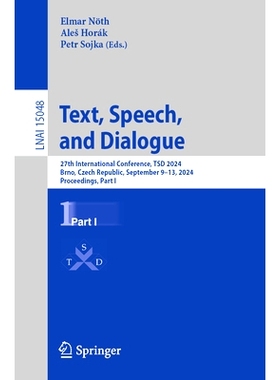 预订 Text, Speech, and Dialogue: 27th International Conference, TSD 2024, Brno, Czech Republic, September 9–13, 2024, P